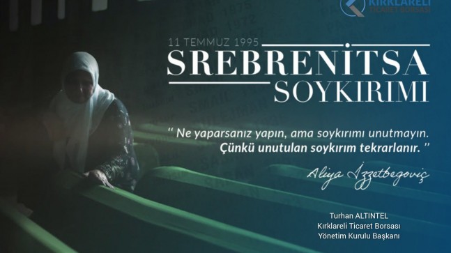 ‘’Srebrenitsa soykırımında şehit olan kardeşlerimizi rahmetle anıyorum..’’