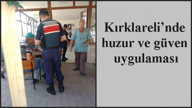 Kırklareli’nde huzur ve güven uygulaması