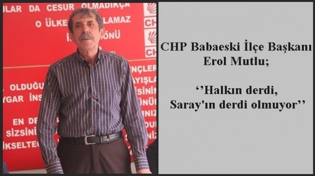 ‘’Halkın derdi, Saray’ın derdi olmuyor’’