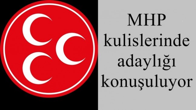 MHP kulislerinde adaylığı konuşuluyor