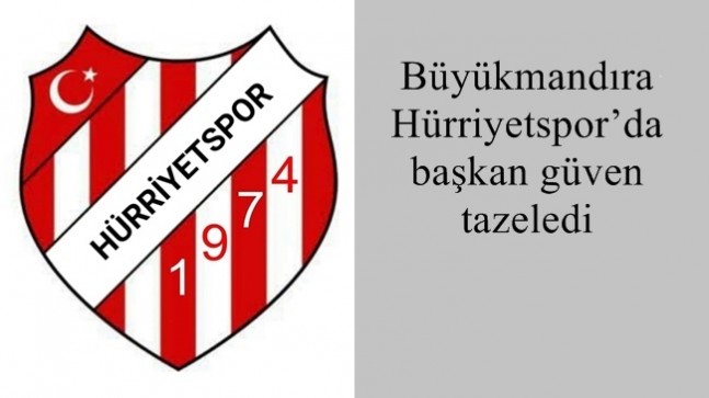 Büyükmandıra Hürriyetspor’da başkan güven tazeledi