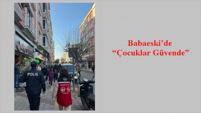 Babaeski’de “Çocuklar Güvende”