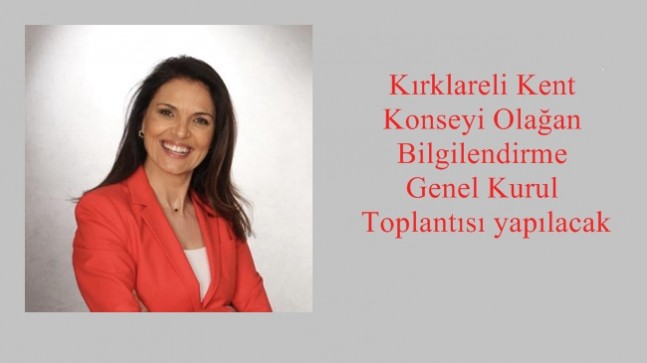 Kırklareli Kent Konseyi Olağan Bilgilendirme Genel Kurul Toplantısı yapılacak