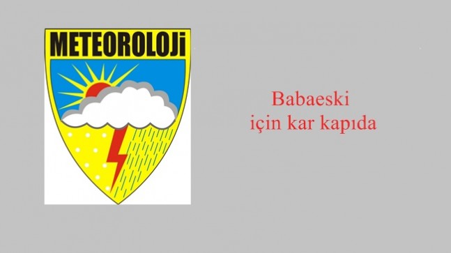 Babaeski için kar kapıda