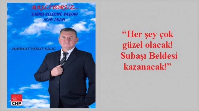 “Her şey çok güzel olacak! Subaşı Beldesi kazanacak!”