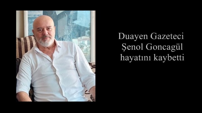 Duayen Gazeteci Şenol Goncagül hayatını kaybetti