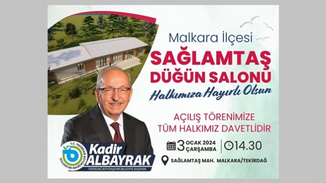 SAĞLAMTAŞ DÜĞÜN SALONU 03 OCAK’TA HİZMETE AÇILIYOR