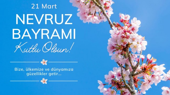 “Nevruz Bayramı, Geçmişten Gelen Bir Uyanış ve Var Oluşun Göstergesidir”