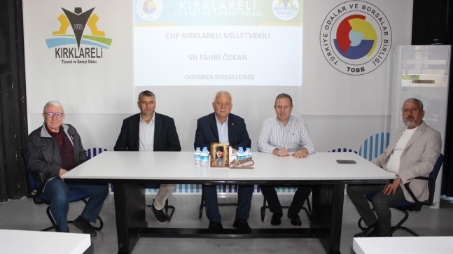 Cumhuriyet Halk Partisi Kırklareli Milletvekili Fahri Özkan, Kırklareli Ticaret ve Sanayi Odası’nı ziyaret etti