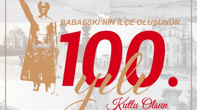 BABAESKİ’NİN 100.YILI