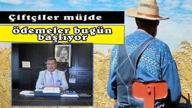 Çiftçiler müjde destek ödemeleri ödemesi başladı