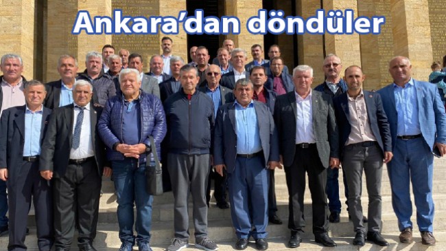 Muhtarlar Ankara’dan döndü..