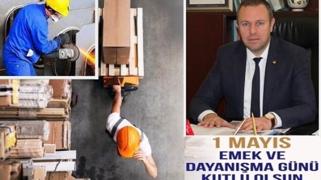 “1 Mayıs Emek ve Dayanışma Günü”nü en içten dileklerimle kutluyorum.”