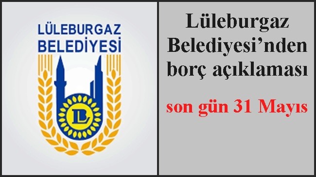 Lüleburgaz Belediyesi’nden borç açıklaması