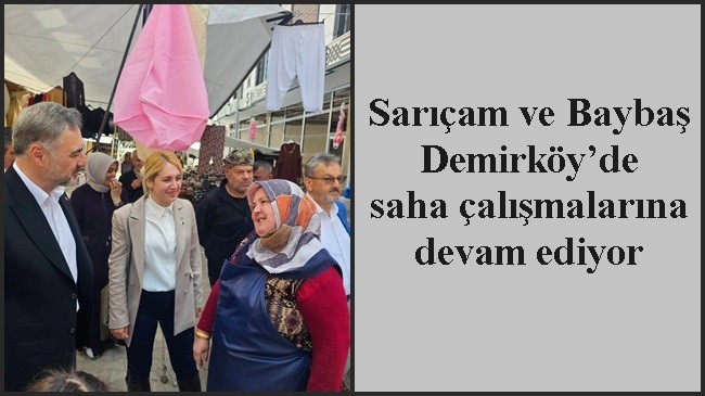 Sarıçam ve Baybaş Demirköy’de saha çalışmalarına devam ediyor