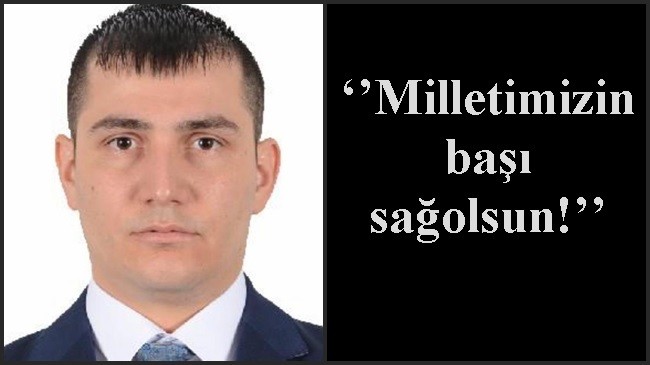 ‘’Milletimizin başı sağ olsun!’’