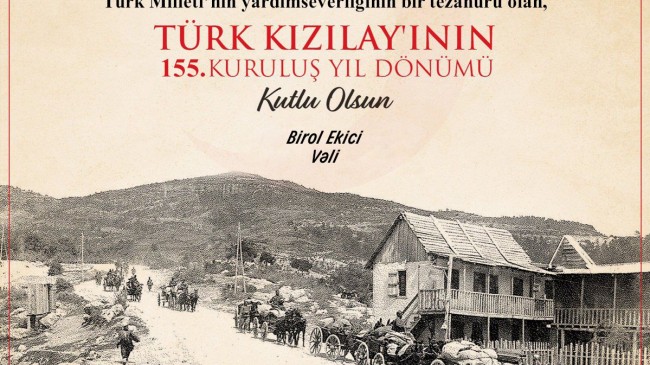 ‘’Türk Kızılay’ın kuruluşunun 155. yıl dönümünü kutluyorum’’