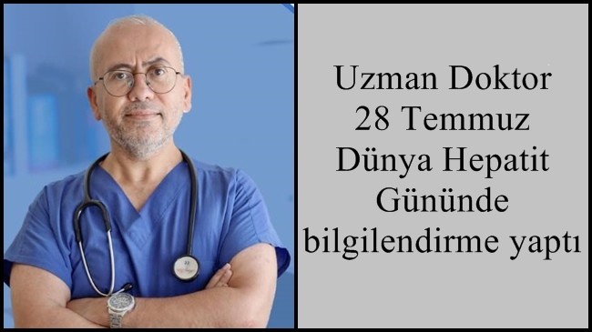 Uzman Doktor 28 Temmuz Dünya Hepatit Gününde bilgilendirme yaptı