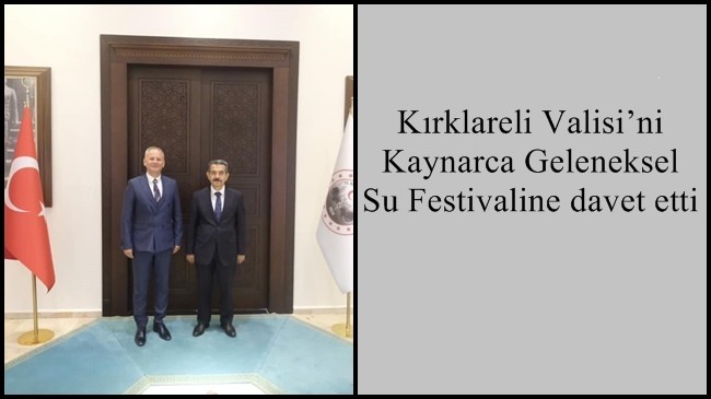 Kırklareli Valisi’ni Kaynarca Geleneksel Su Festivaline davet etti