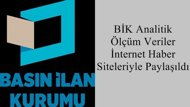 BİK Analitik Ölçüm Verileri İnternet Haber Siteleriyle Paylaşıldı