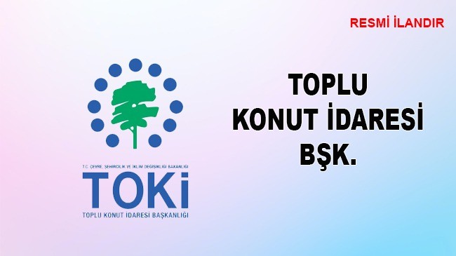 ÇEVRE, ŞEHİRCİLİK VE İKLİM DEĞİŞİKLİĞİ BAKANLIĞI Toplu Konut İdaresi Başkanlığı