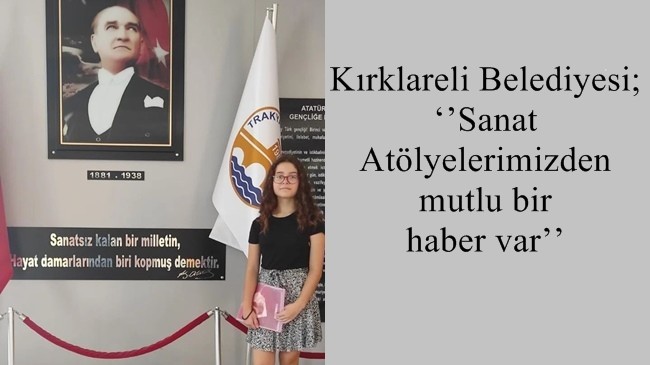 ‘’Sanat Atölyelerimizden mutlu bir haber var’’