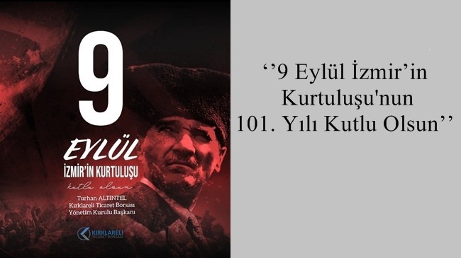 ‘’9 Eylül İzmir’in Kurtuluşu’nun 101. Yılı Kutlu Olsun’’