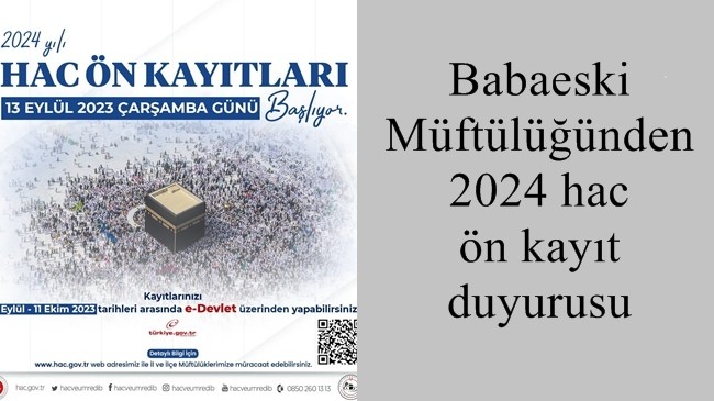 Babaeski Müftülüğünden 2024 hac ön kayıt duyurusu