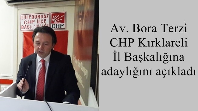 Av. Bora Terzi CHP Kırklareli İl Başkalığına adaylığını açıkladı