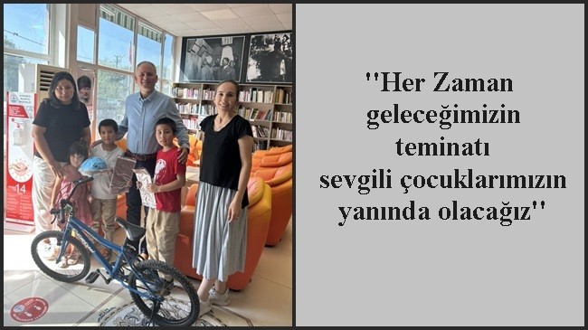 ”Her Zaman geleceğimizin teminatı sevgili çocuklarımızın yanında olacağız”