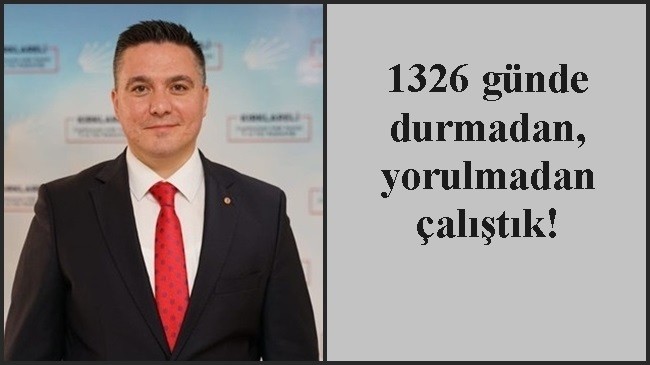 1326 günde durmadan, yorulmadan çalıştık!