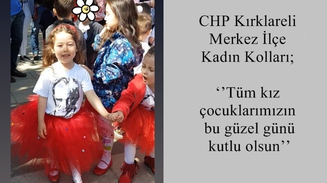 ‘’Tüm kız çocuklarımızın bu güzel günü kutlu olsun’’