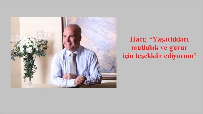 Hacı; “Yaşattıkları mutluluk ve gurur için teşekkür ediyorum”