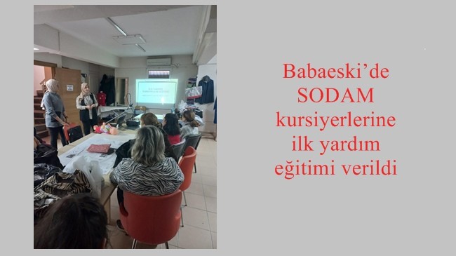 Babaeski’de SODAM kursiyerlerine ilk yardım eğitimi verildi