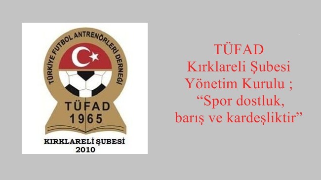 TÜFAD Kırklareli Şubesi Yönetim Kurulu ; “Spor dostluk,barış ve kardeşliktir”