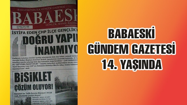 BABAESKİ GÜNDEM GAZETESİ 14 YAŞINDA