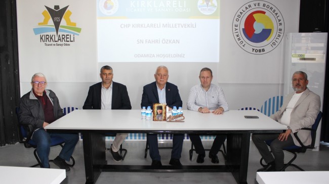 Cumhuriyet Halk Partisi Kırklareli Milletvekili Fahri Özkan, Kırklareli Ticaret ve Sanayi Odası’nı ziyaret etti