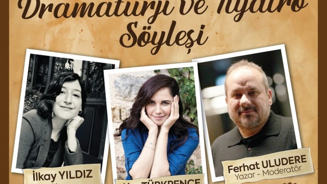 LYSA’DA DRAMATURJİ VE TİYATRO SÖYLEŞİSİ